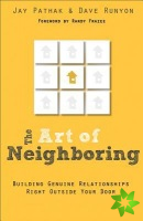 Art of Neighboring  Building Genuine Relationships Right Outside Your Door