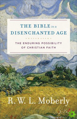 Bible in a Disenchanted Age