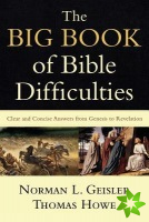 Big Book of Bible Difficulties  Clear and Concise Answers from Genesis to Revelation