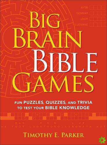 Big Brain Bible Games  Fun Puzzles, Quizzes, and Trivia to Test Your Bible Knowledge