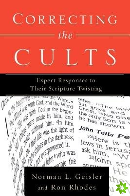Correcting the Cults  Expert Responses to Their Scripture Twisting