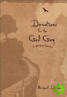 Devotions for the God Guy - A 365-Day Journey