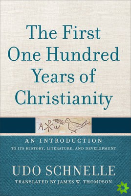 First One Hundred Years of Christianity