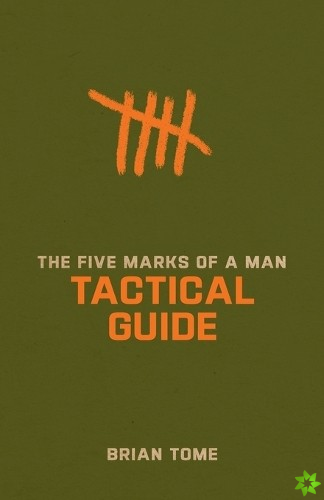 Five Marks of a Man Tactical Guide