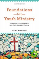 Foundations for Youth Ministry  Theological Engagement with Teen Life and Culture