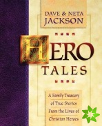 Hero Tales  A Family Treasury of True Stories from the Lives of Christian Heroes
