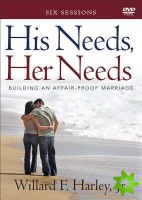 His Needs, Her Needs - Building an Affair-Proof Marriage (A Six-Session Study)