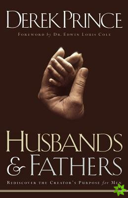 Husbands and Fathers  Rediscover the Creator`s Purpose for Men