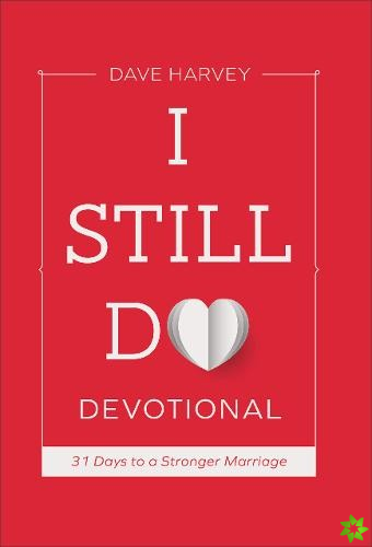 I Still Do Devotional - 31 Days to a Stronger Marriage