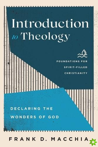 Introduction to Theology  Declaring the Wonders of God