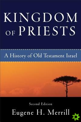 Kingdom of Priests  A History of Old Testament Israel