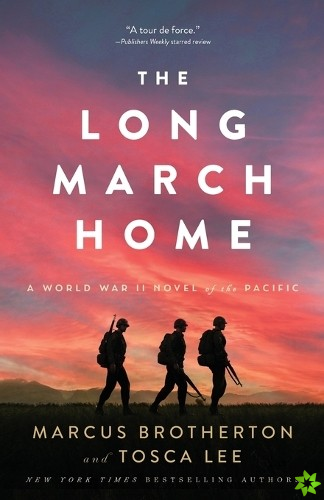 Long March Home  A World War II Novel of the Pacific