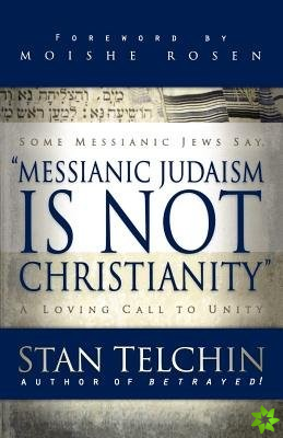 Messianic Judaism is Not Christianity  A Loving Call to Unity