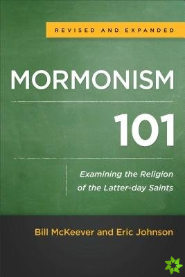 Mormonism 101 - Examining the Religion of the Latter-day Saints