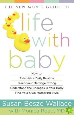 New Mom`s Guide to Life with Baby