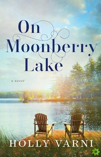 On Moonberry Lake  A Novel