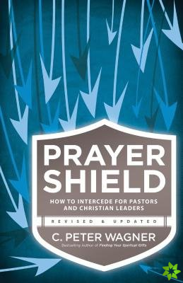 Prayer Shield  How to Intercede for Pastors and Christian Leaders