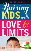 Raising Kids with Love and Limits