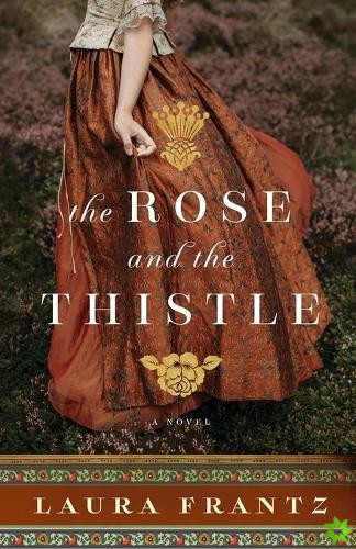 Rose and the Thistle  A Novel