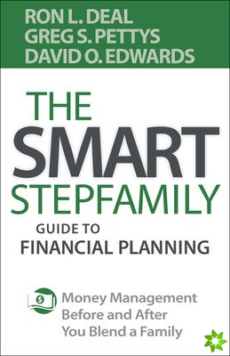Smart Stepfamily Guide to Financial Planning  Money Management Before and After You Blend a Family