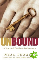 Unbound  A Practical Guide to Deliverance