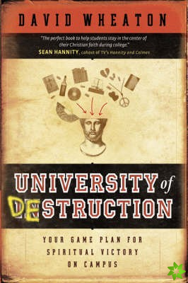 University of Destruction - Your Game Plan for Spiritual Victory on Campus