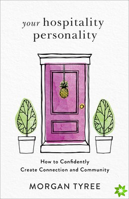 Your Hospitality Personality - How to Confidently Create Connection and Community