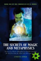 Secrets of Magic and Metaphysics