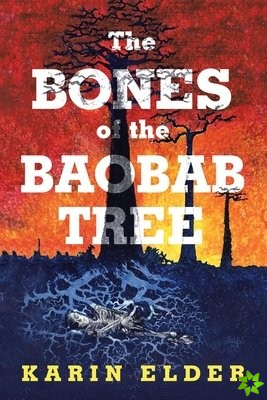 Bones of the Baobab Tree