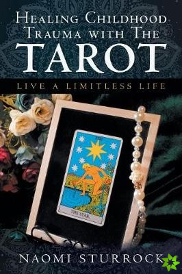 Healing Childhood Trauma with the Tarot