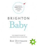 Brighton Baby a Revolutionary Organic Approach to Having an Extraordinary Child