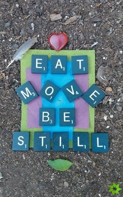 Eat Move Be Still