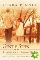 Gentle Steps on the Journey of a Healing Heart