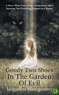 Goody Two Shoes in the Garden of Evil