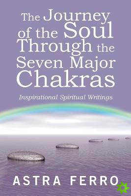 Journey of the Soul Through the Seven Major Chakras