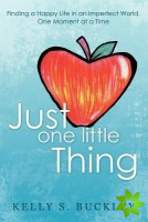 Just One Little Thing