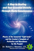 Map to Healing and Your Essential Divinity Through Theta Consciousness