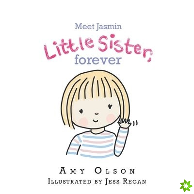 Meet Jasmin Little Sister, Forever