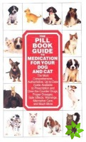 Pill Book Guide to Medication for Your Dog and Cat