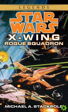 Rogue Squadron: Star Wars Legends (Rogue Squadron)