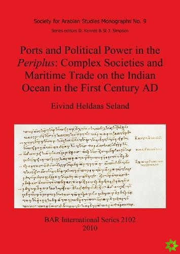 Ports and Political Power in the Periplus Complex societies and maritime trade on the Indian Ocean in the first century AD