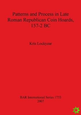 Patterns and Process in Late Roman Republican Coin Hoards 157-2 BC