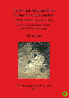 Territorial Appropriation during the Old Kingdom (XXVIIIth-XXIIIth centuries BC)