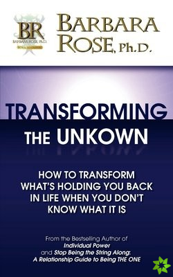 Transforming the Unknown