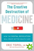 Creative Destruction of Medicine (Revised and Expanded Edition)