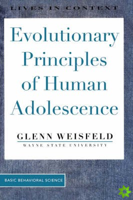 Evolutionary Principles Of Human Adolescence