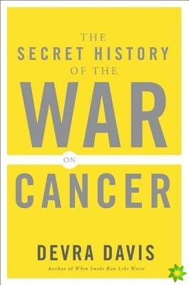 Secret History of the War on Cancer