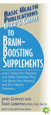 User'S Guide to Brain-Boosting Nutrients
