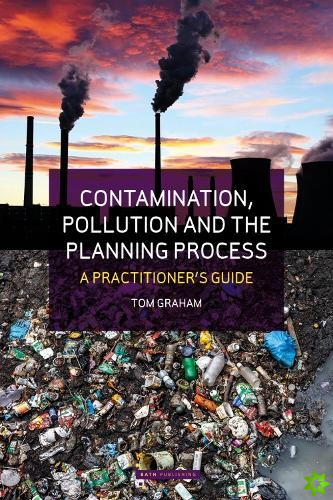 Contamination, Pollution & the Planning Process
