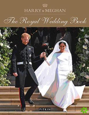 Harry & Meghan: The Royal Wedding Book